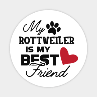 Rottweiler Dog - My rottweiler is my best friend Magnet